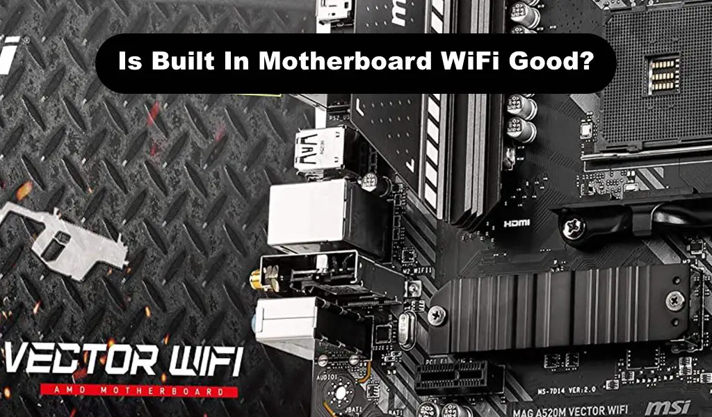Is Built In Motherboard WiFi Good