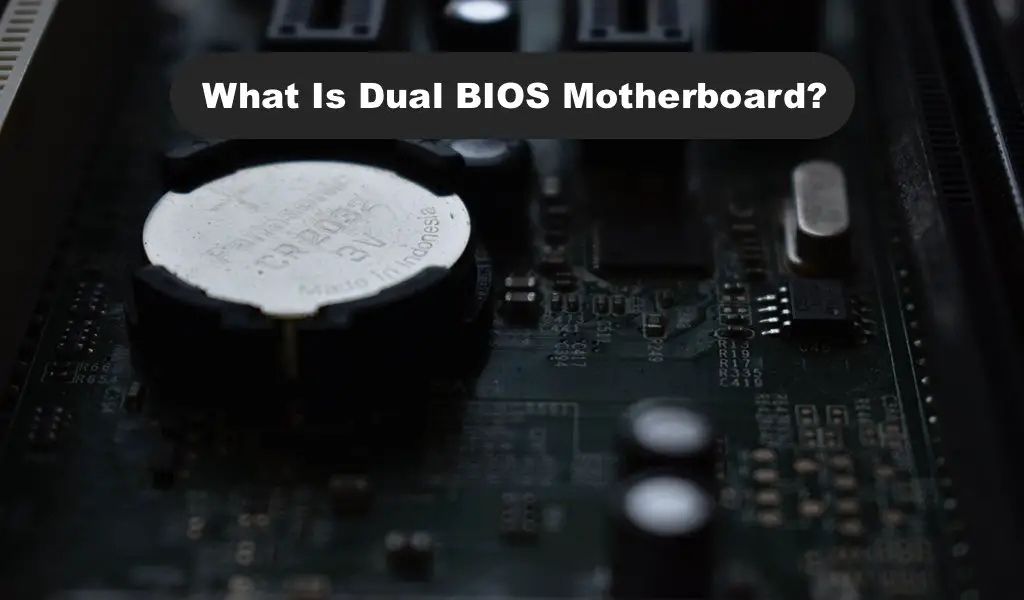 What Is Dual BIOS Motherboard