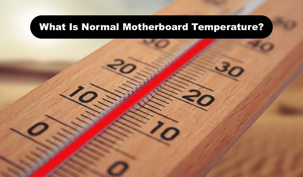 What Is Normal Motherboard Temperature